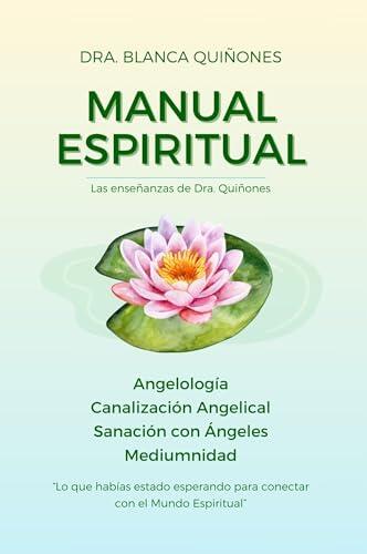 Manual Espiritual: Las enseñanzas de Dra. Quiñones