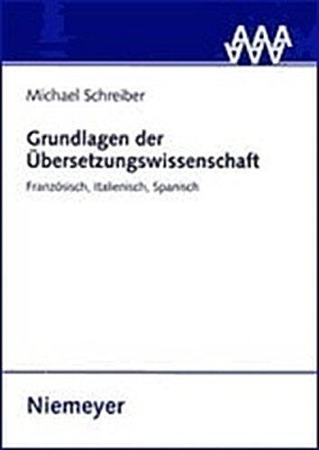 Grundlagen Der �bersetzungswissenschaft: Franz�sisch, Italienisch, Spanisch