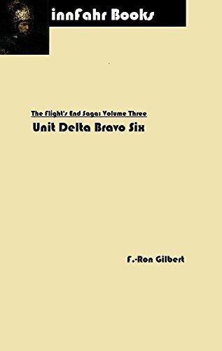 innFahr Books Presents: The Flight's End Saga; Volume 3- Unit Delta Bravo 6
