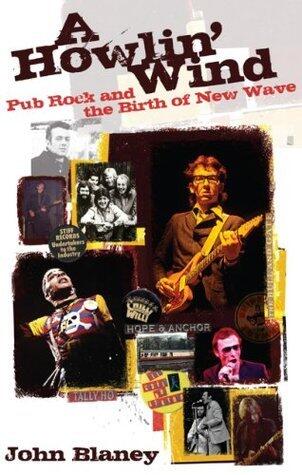A Howlin' Wind: Pub Rock and the birth of New Wave