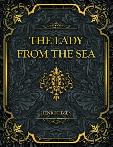 The Lady from the Sea: Henrik Ibsen