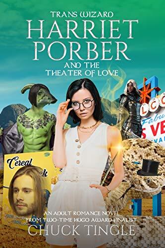 Trans Wizard Harriet Porber and the Theater of Love: An Adult Romance Novel