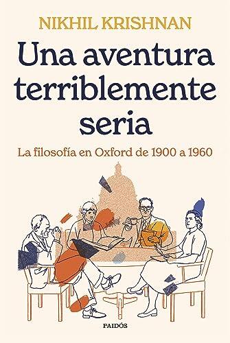 Una Aventura Terriblemente Seria: La Filosofía en Oxford de 1900 a 1960