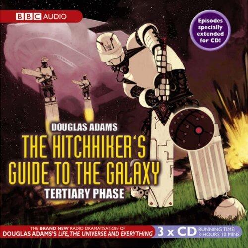 The Hitchhiker's Guide to the Galaxy: Tertiary Phase