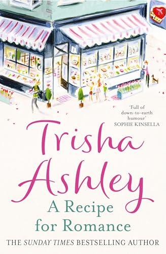 A Recipe for Romance: A heart-warming second chance romance novel for 2025 from the Sunday Times bestselling author, perfect for fans of Katie Fforde, Cathy Bramley and Jenny Colgan