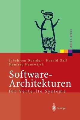 Software-Architekturen für Verteilte Systeme: Prinzipien, Bausteine und Standardarchitekturen für moderne Software (Xpert.press)