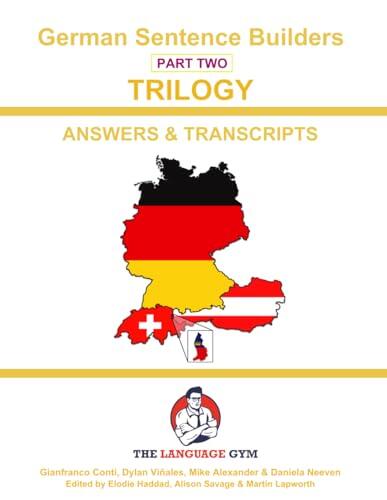 German Sentence Builders - TRILOGY - Part 2 - ANSWER & TRANSCRIPTS BOOK