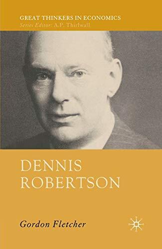 Dennis Robertson: Essays on His Life and Work