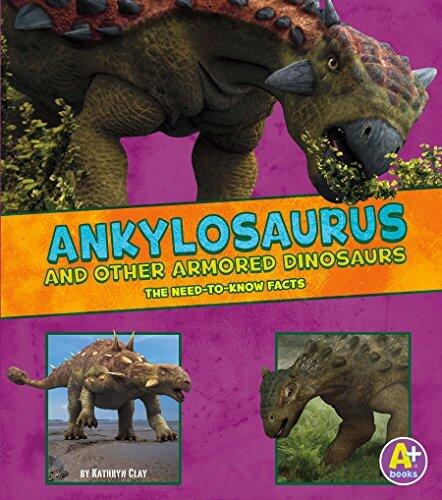 Ankylosaurus and Other Armored Dinosaurs