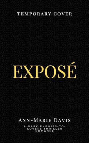 Exposé: An Enemies-to-Lovers Thriller Romance