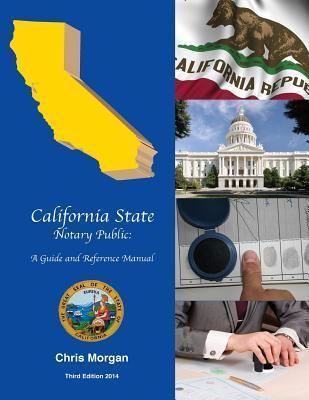 California State Notary Public: A Guide and Reference Manual