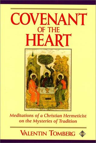 Covenant of the Heart (Meditations of a Christian Hermeticist on the Mysteries of Tradition)