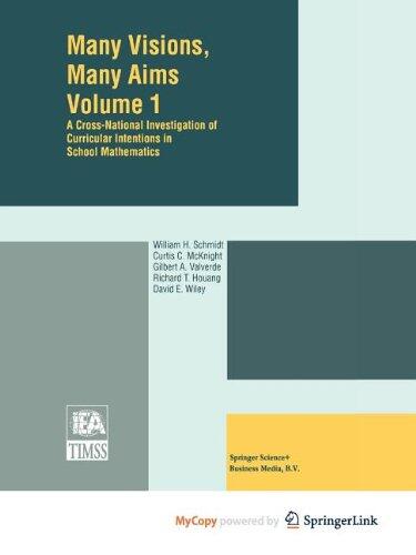 Many Visions, Many Aims: A Cross-National Investigation of Curricular Intentions in School Mathematics
