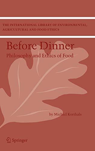 Before Dinner: Philosophy and Ethics of Food