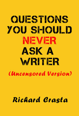 Questions You Should Never Ask a Writer