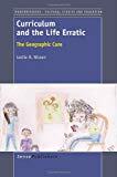 Curriculum and the Life Erratic: The Geographic Cure