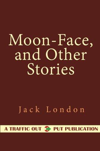 Moon-Face, and Other Stories