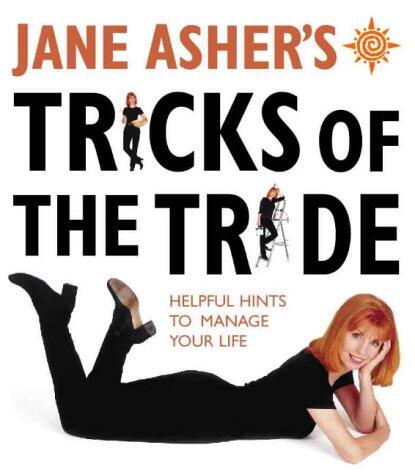 Jane Asher's Tricks of the Trade: 100 helpful hints to manage your life