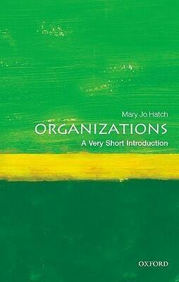 Organizations: A Very Short Introduction