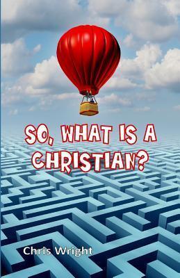 So, What Is a Christian?