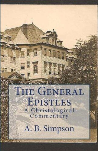 The General Epistles (A Christological Commentary)