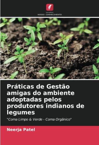 Práticas de Gestão amigas do ambiente adoptadas pelos produtores indianos de legumes: "Coma Limpo & Verde - Coma Orgânico"