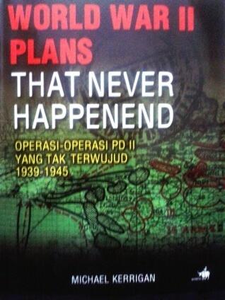 World War II Plans That Never Happened