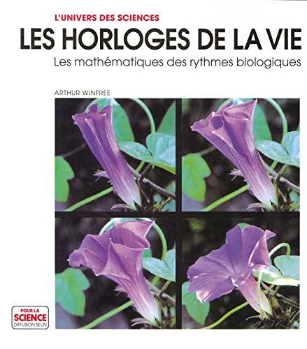 Les horloges de la vie: Les mathématiques des rythmes biologiques