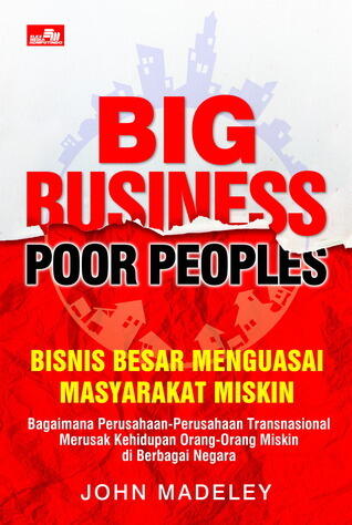 Big Business, Poor People: Bisnis Besar Menguasai Masyarakat Miskin