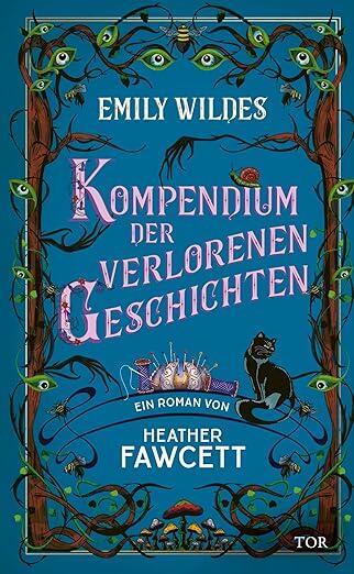 Emily Wildes Kompendium der verlorenen Geschichten: Lass dich verzaubern im Reich der Fae