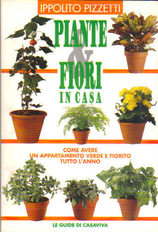 Piante e fiori in casa: Come avere un appartamento verde e fiorito tutto l'anno