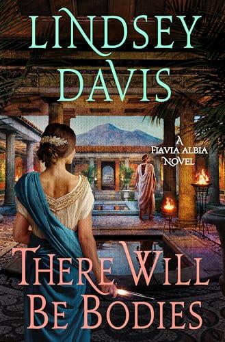 There Will Be Bodies: A Flavia Albia Novel