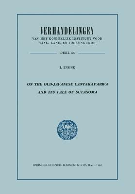On the Old-Javanese Cantakaparwa and Its Tale of Sutasoma