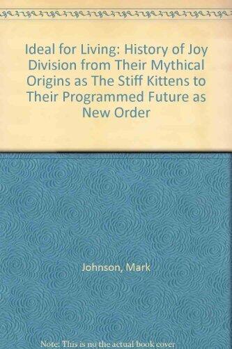 An Ideal for Living: A History of Joy Division and New Order