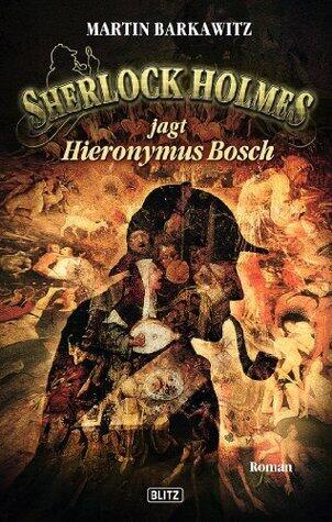 Sherlock Holmes jagt Hieronymus Bosch