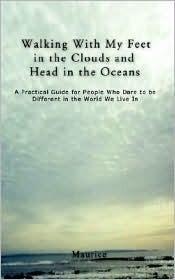 Walking With My Feet in the Clouds and Head in the Oceans