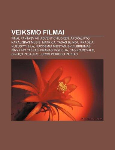 Veiksmo Filmai: Final Fantasy VII: Advent Children, Apokalipto, Karali Kas M Is, Matrica, Tadas Blinda. Prad Ia, NU Udyti Bil