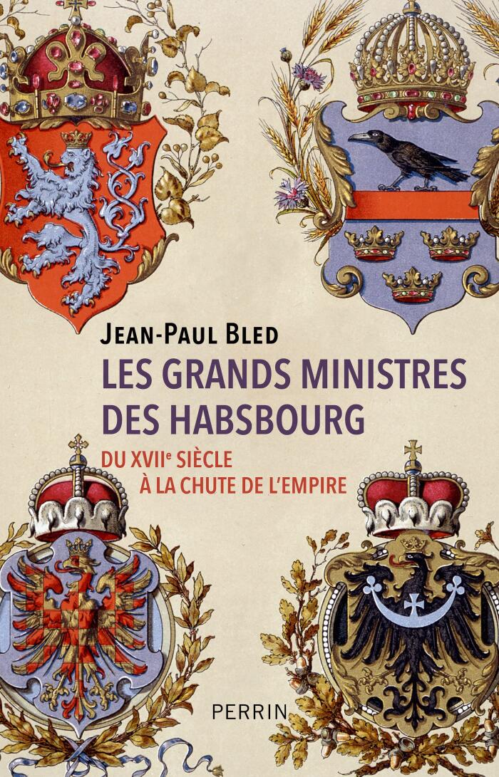 Les grands ministres des Habsbourg