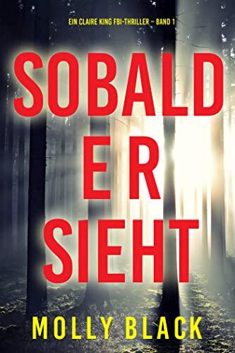 Sobald er sieht