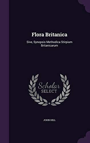 Flora Britanica: Sive, Synopsis Methodica Stirpium Britanicarum