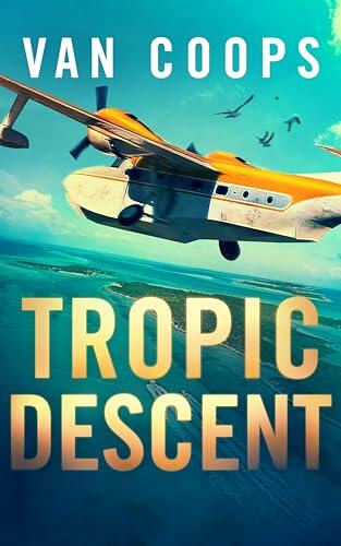 Tropic Descent: A Luke Angel Mystery Thriller