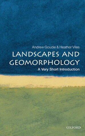 Landscapes and Geomorphology: A Very Short Introduction