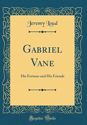 Gabriel Vane: His Fortune and His Friends