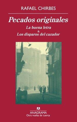 Pecados originales: La buena letra & Los disparos del cazador