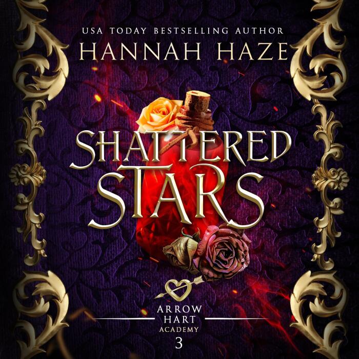 Shattered Stars: The Arrow Hart Academy, Book 3