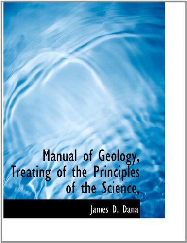 Manual of Geology: Treating of the Principles of the Science