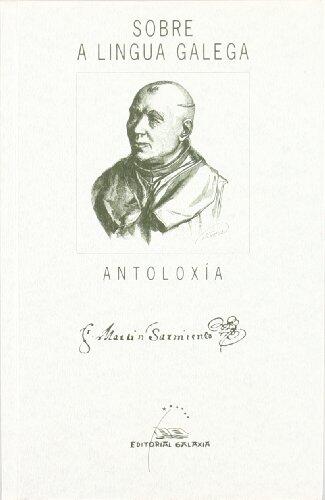 Sobre a lingua galega. Antoloxia martin sarmiento