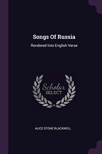 Songs Of Russia: Rendered Into English Verse