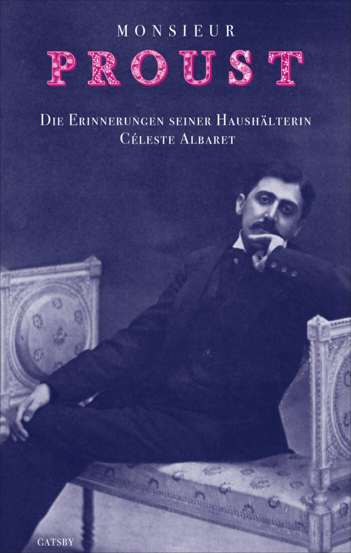 Monsieur Proust: Die Erinnerungen seiner Haushälterin Céleste Albaret