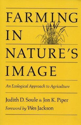 Farming in Nature's Image: An Ecological Approach To Agriculture